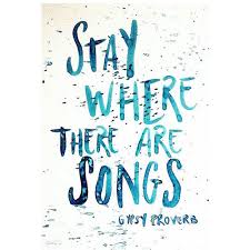 stay where there are songs