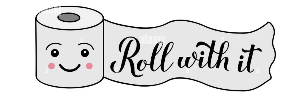 cartoon toilet paper roll with tagline "roll with it"